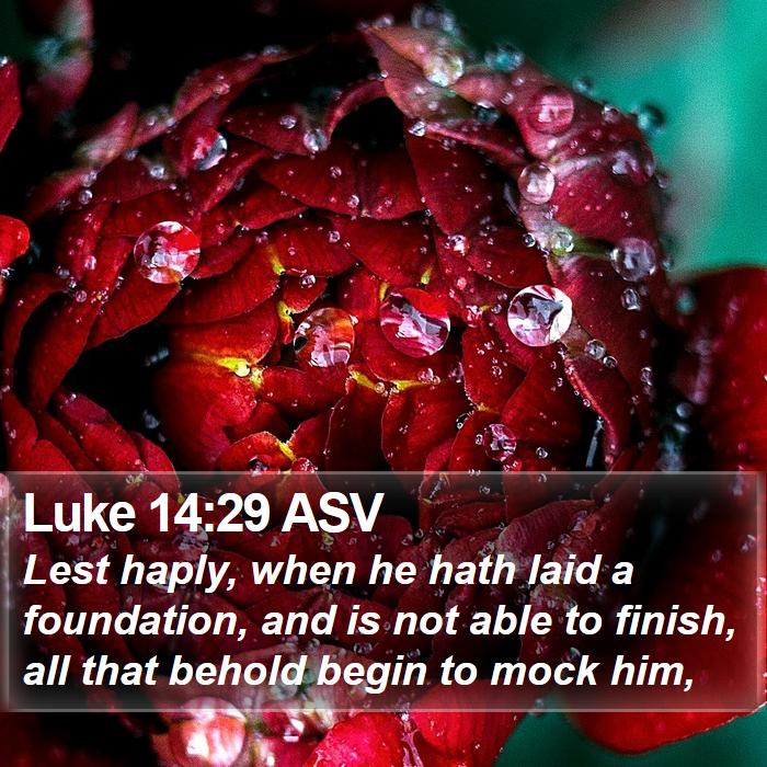 Luke 14:29 ASV Bible Study