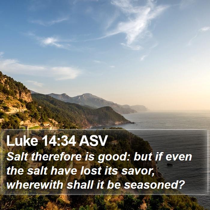 Luke 14:34 ASV Bible Study