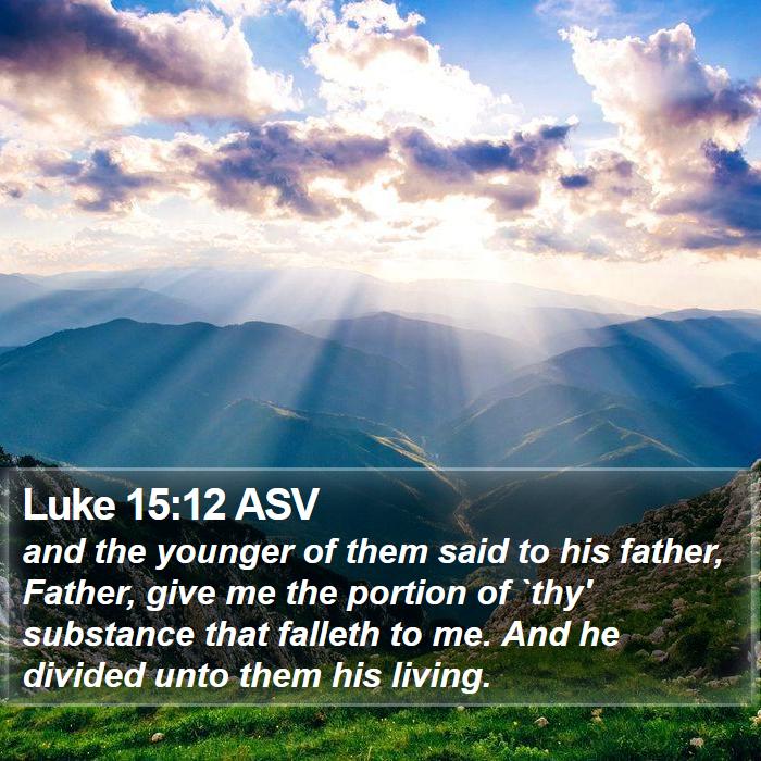 Luke 15:12 ASV Bible Study