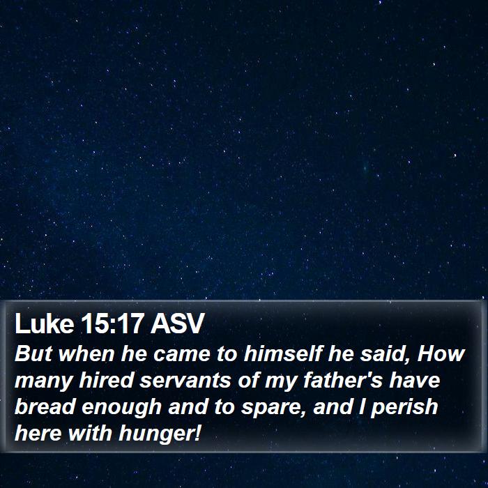 Luke 15:17 ASV Bible Study