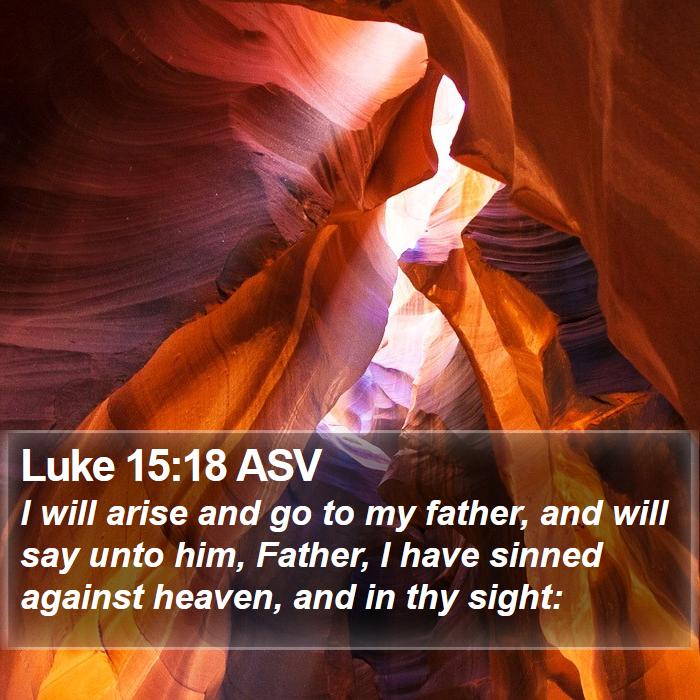 Luke 15:18 ASV Bible Study