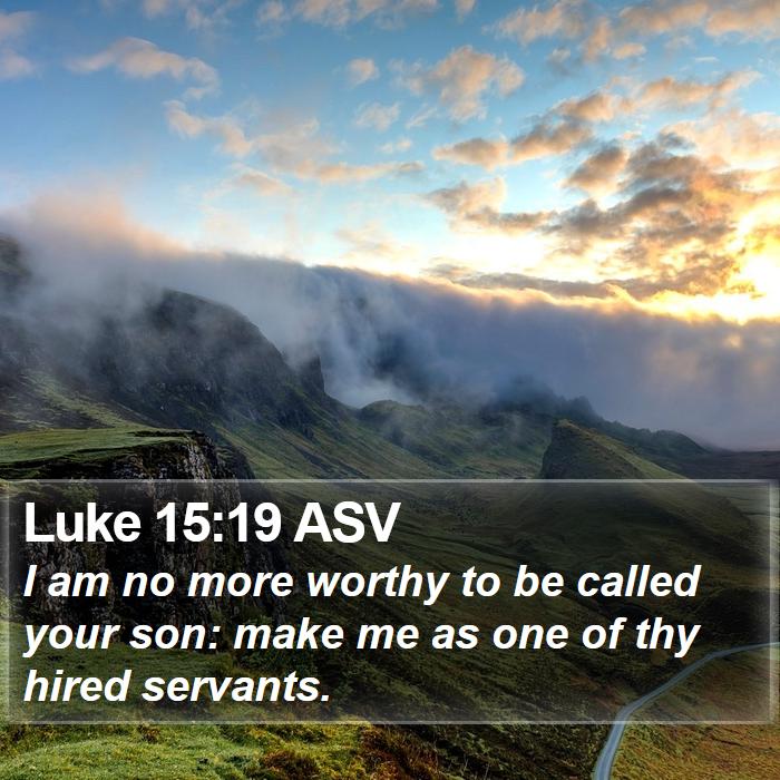 Luke 15:19 ASV Bible Study