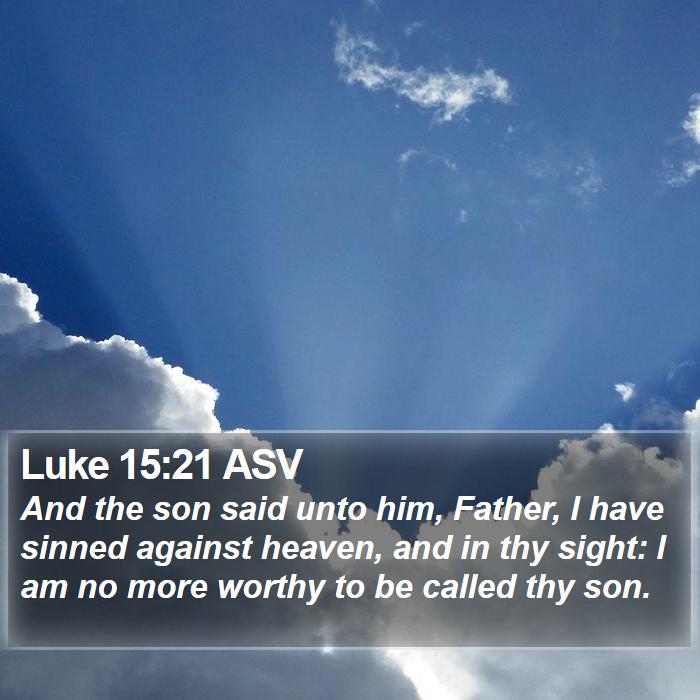 Luke 15:21 ASV Bible Study