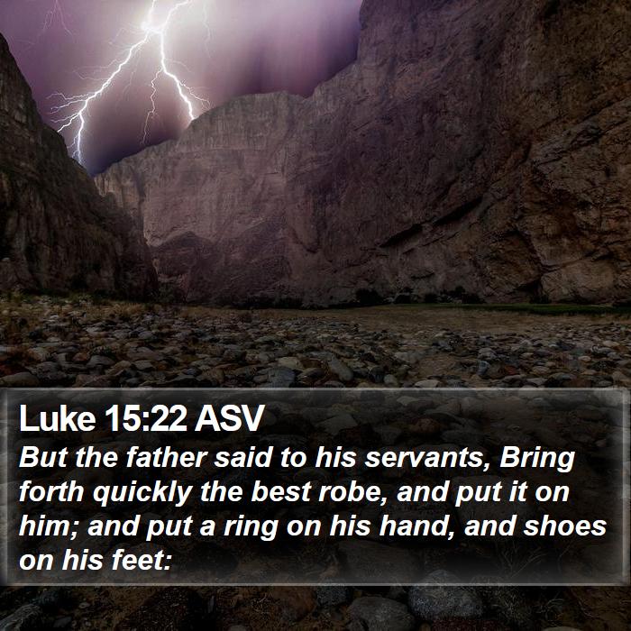 Luke 15:22 ASV Bible Study