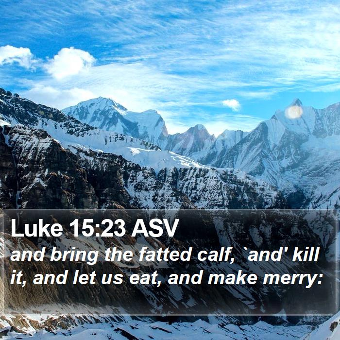 Luke 15:23 ASV Bible Study