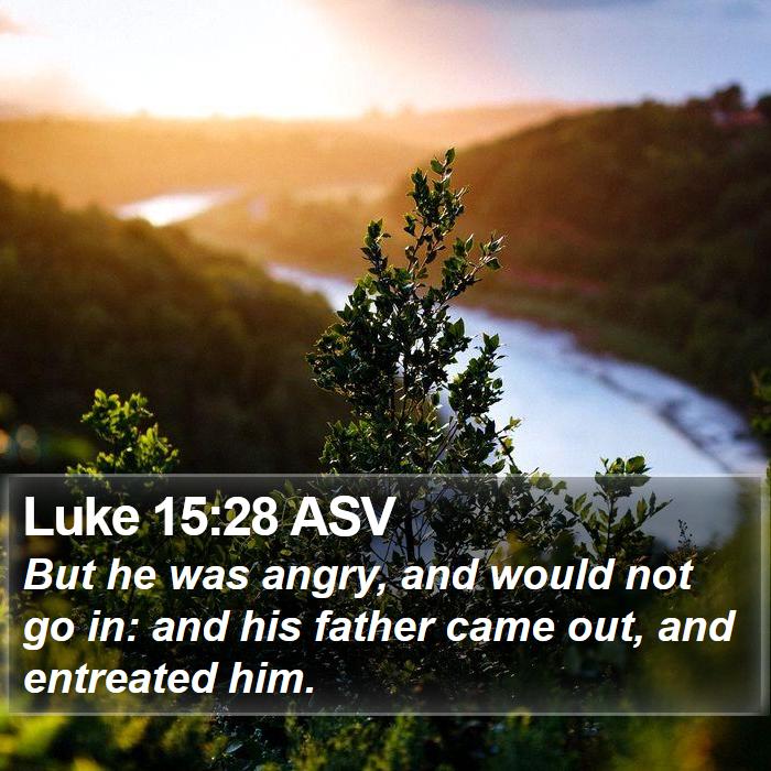 Luke 15:28 ASV Bible Study