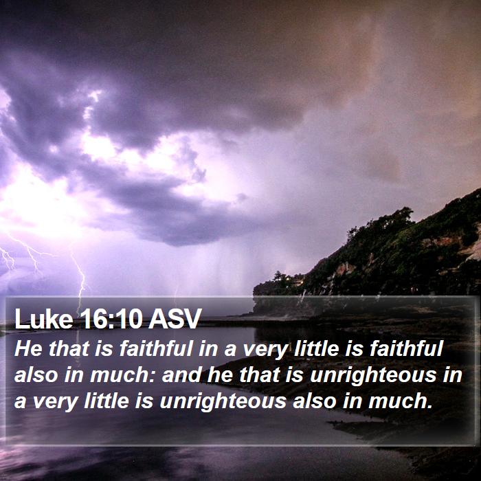 Luke 16:10 ASV Bible Study