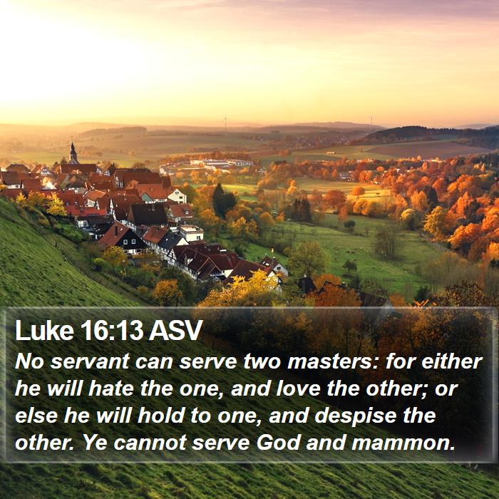 Luke 16:13 ASV Bible Study