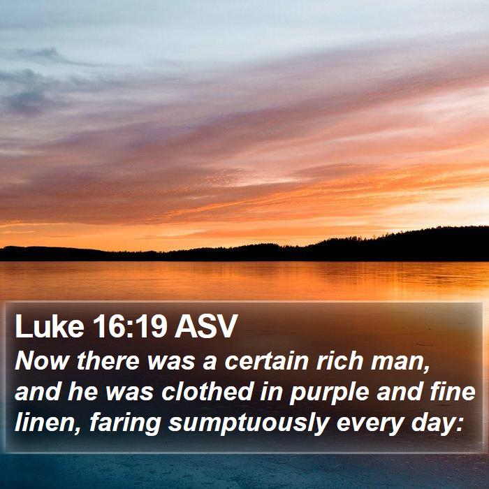 Luke 16:19 ASV Bible Study