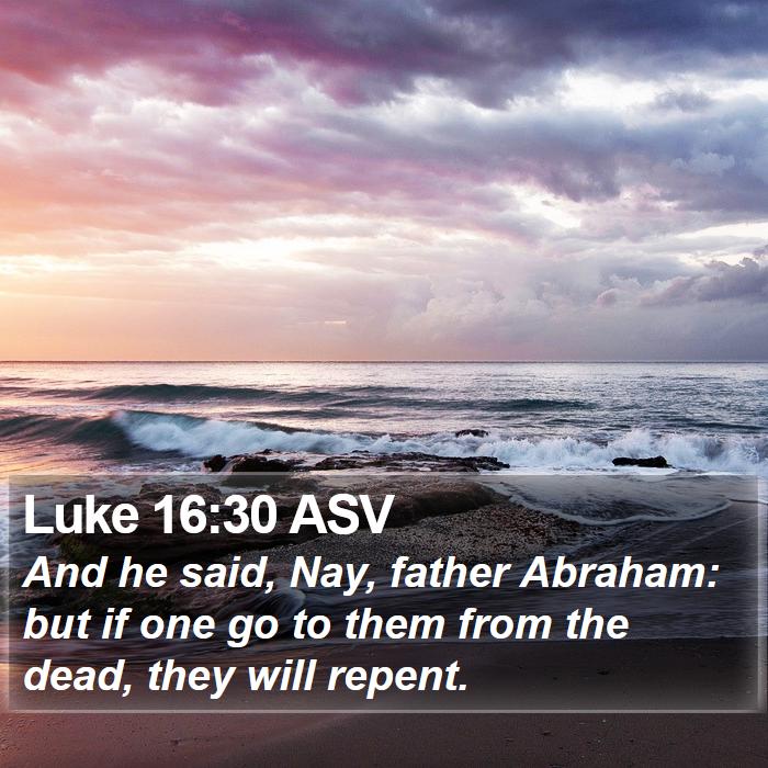 Luke 16:30 ASV Bible Study