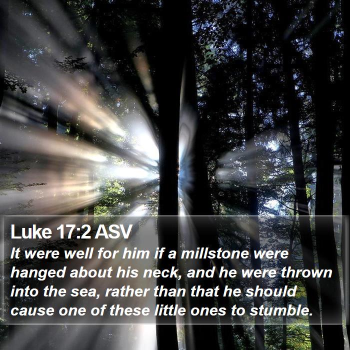 Luke 17:2 ASV Bible Study