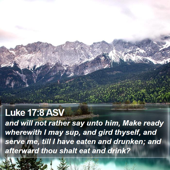 Luke 17:8 ASV Bible Study