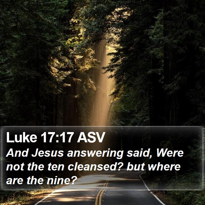 Luke 17:17 ASV Bible Study