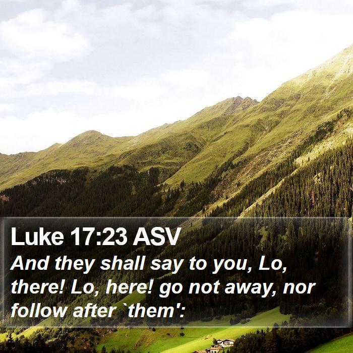 Luke 17:23 ASV Bible Study