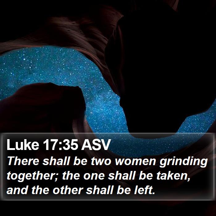 Luke 17:35 ASV Bible Study