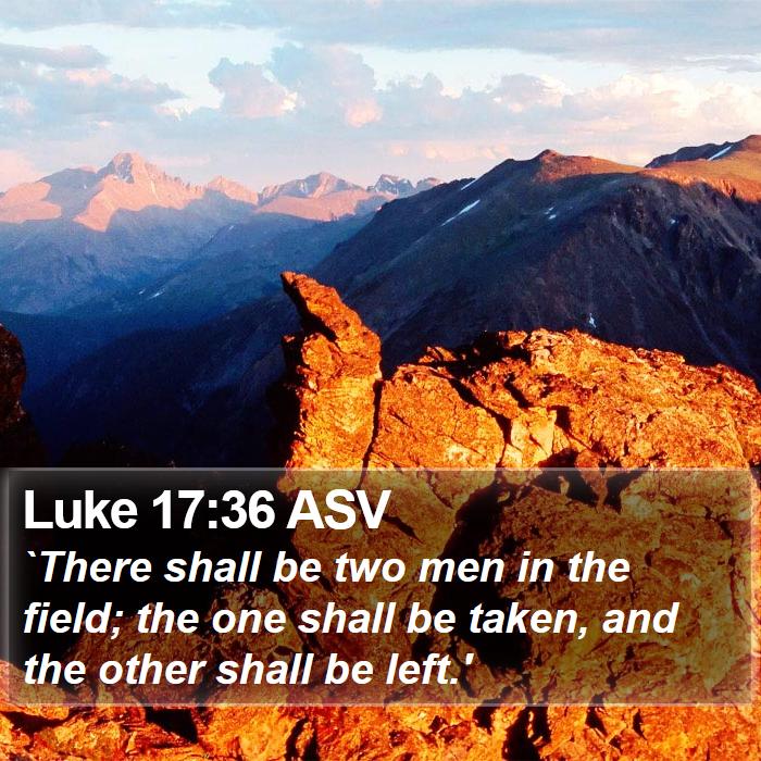 Luke 17:36 ASV Bible Study