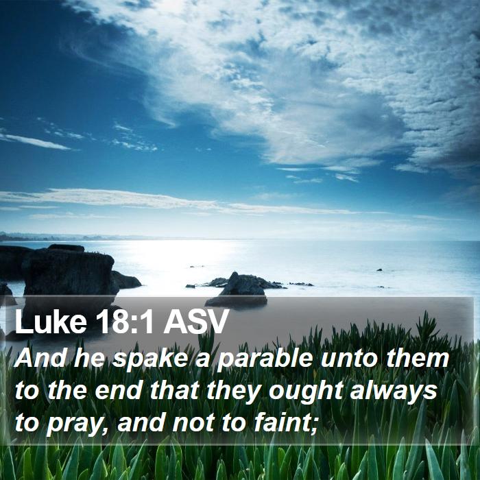 Luke 18:1 ASV Bible Study