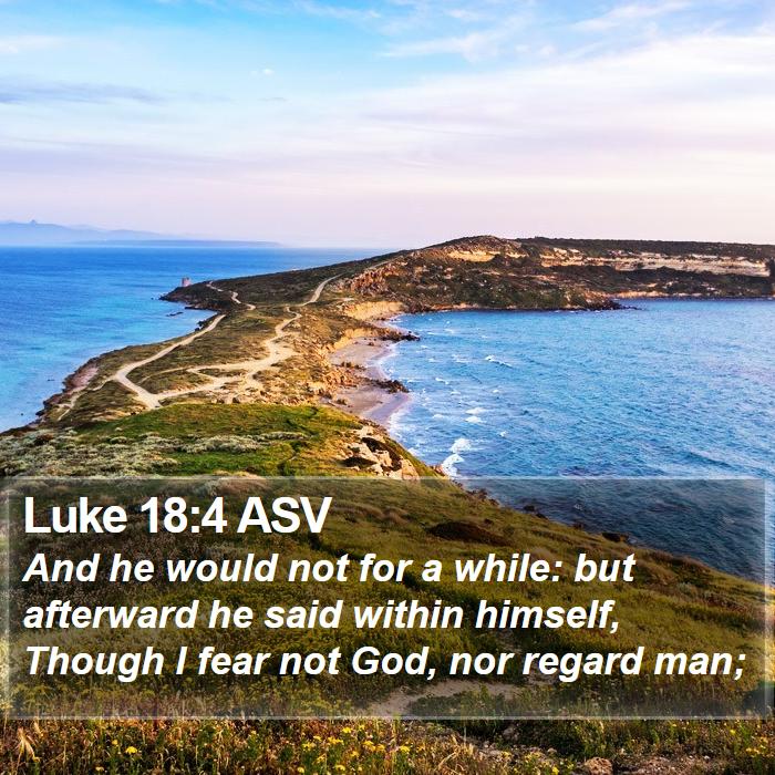 Luke 18:4 ASV Bible Study