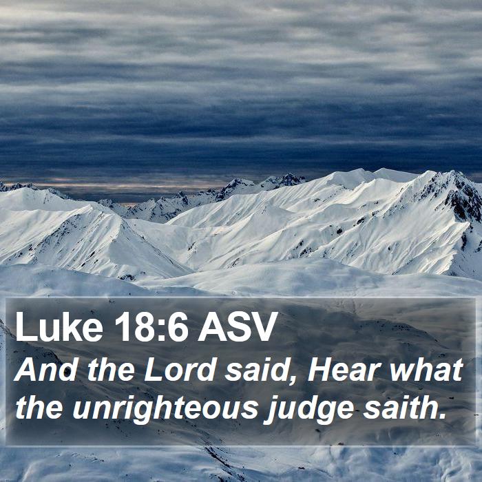 Luke 18:6 ASV Bible Study