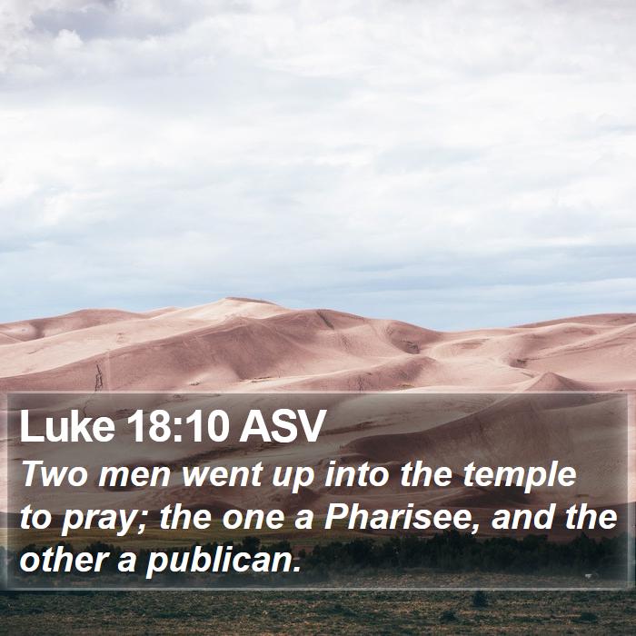 Luke 18:10 ASV Bible Study