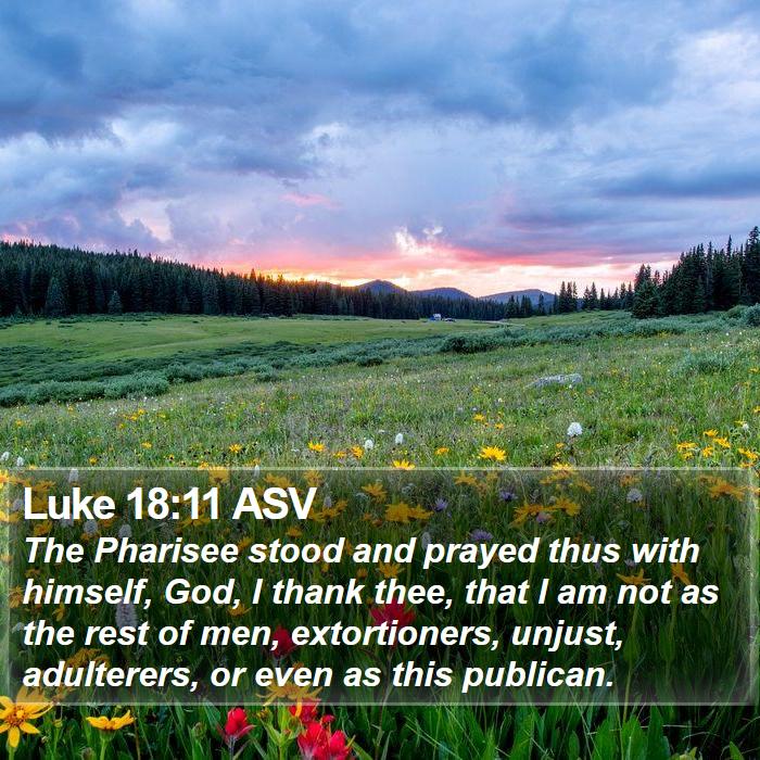 Luke 18:11 ASV Bible Study