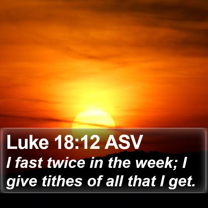 Luke 18:12 ASV Bible Study