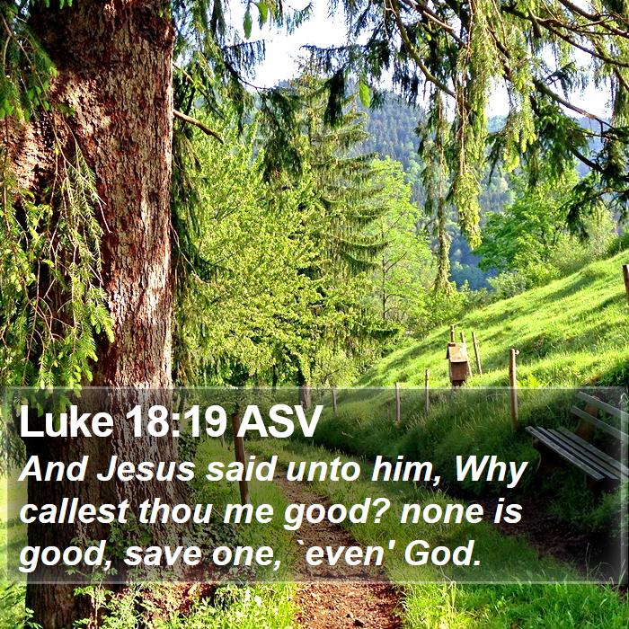 Luke 18:19 ASV Bible Study