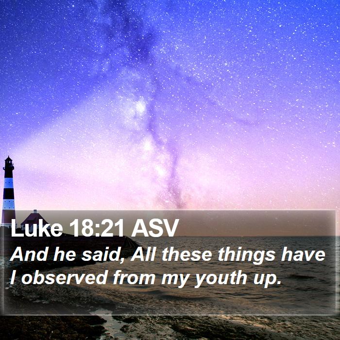 Luke 18:21 ASV Bible Study