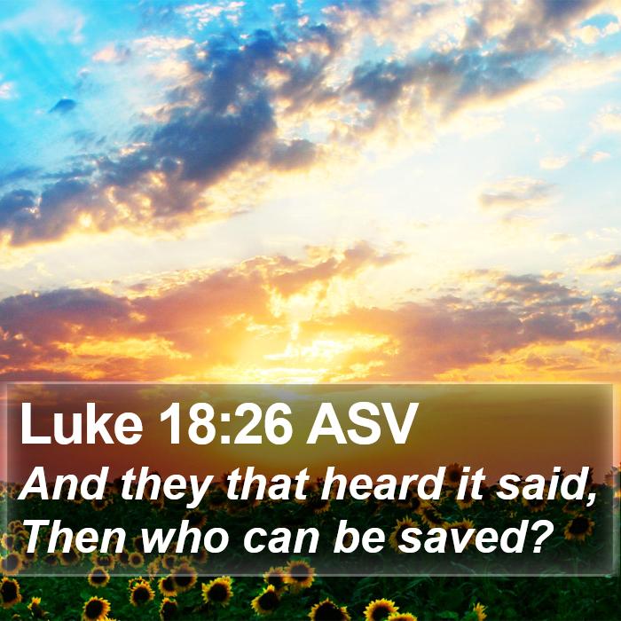 Luke 18:26 ASV Bible Study