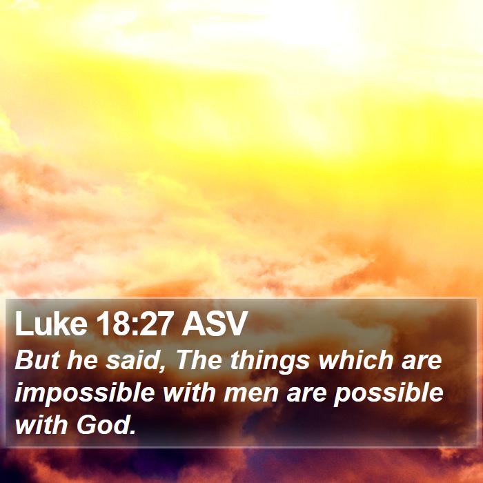 Luke 18:27 ASV Bible Study