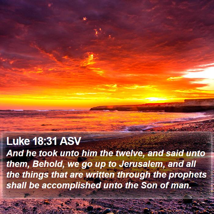 Luke 18:31 ASV Bible Study