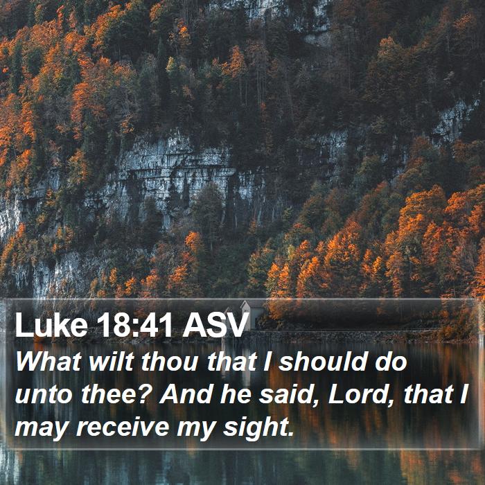 Luke 18:41 ASV Bible Study