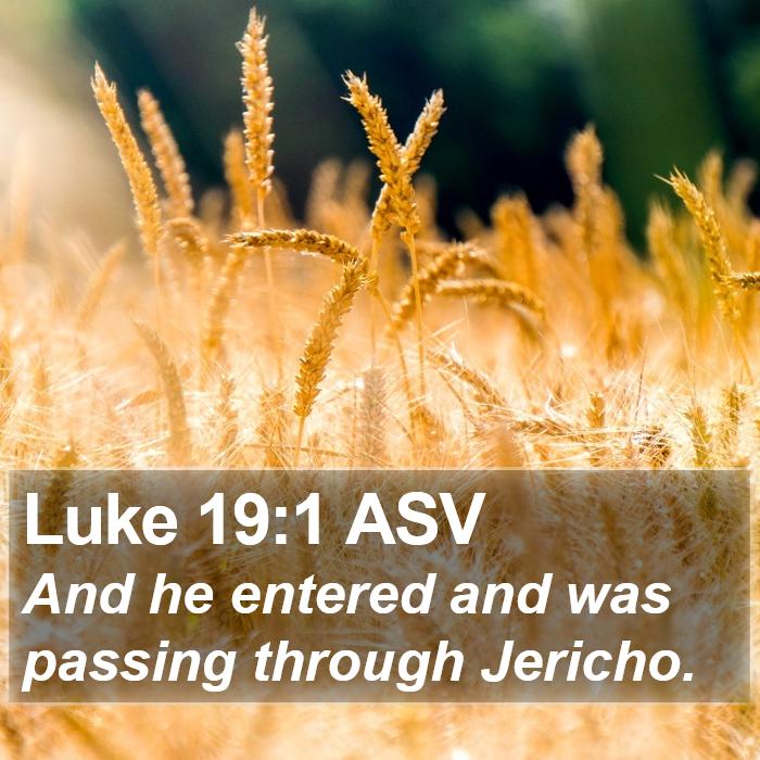 Luke 19:1 ASV Bible Study