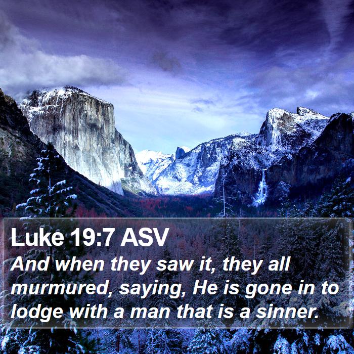 Luke 19:7 ASV Bible Study