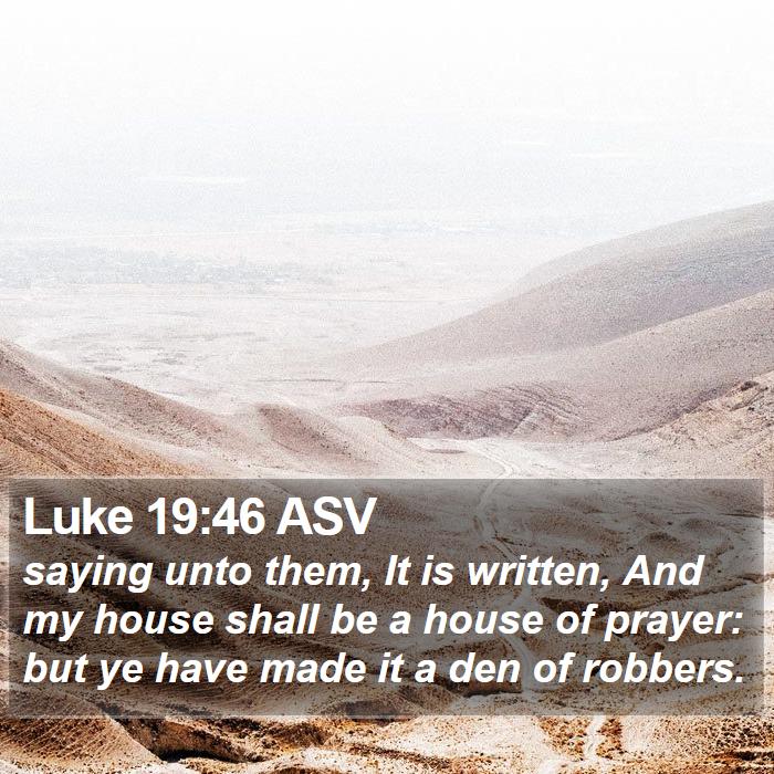 Luke 19:46 ASV Bible Study