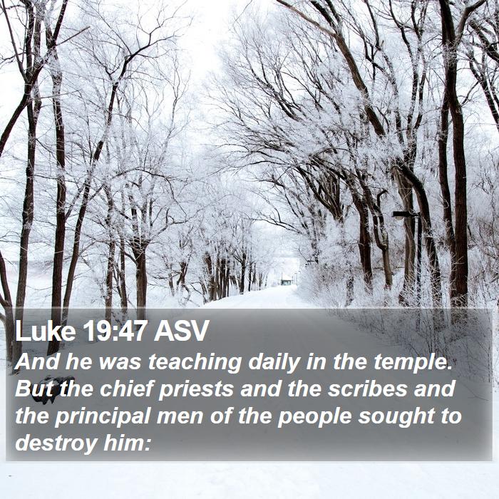 Luke 19:47 ASV Bible Study