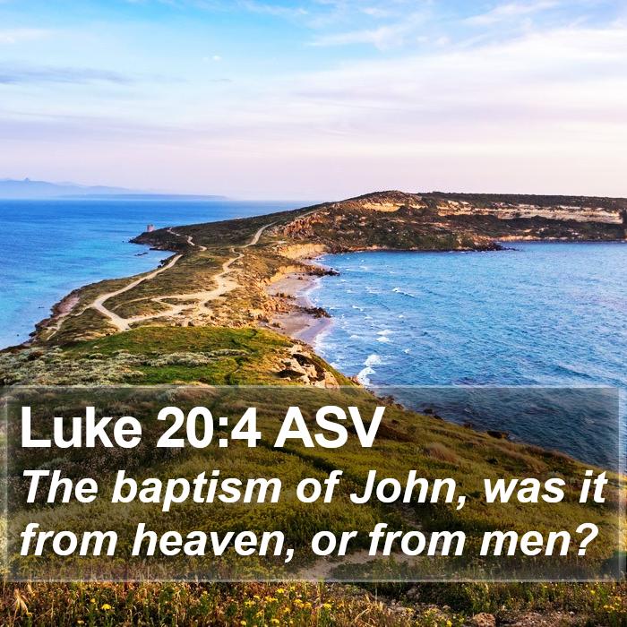 Luke 20:4 ASV Bible Study