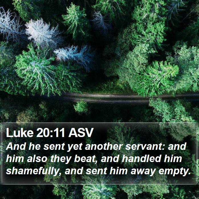 Luke 20:11 ASV Bible Study