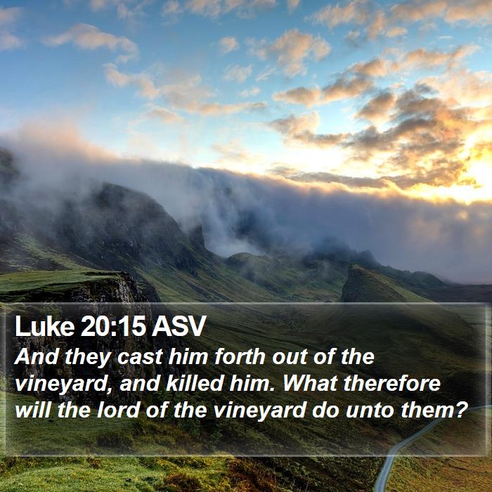 Luke 20:15 ASV Bible Study