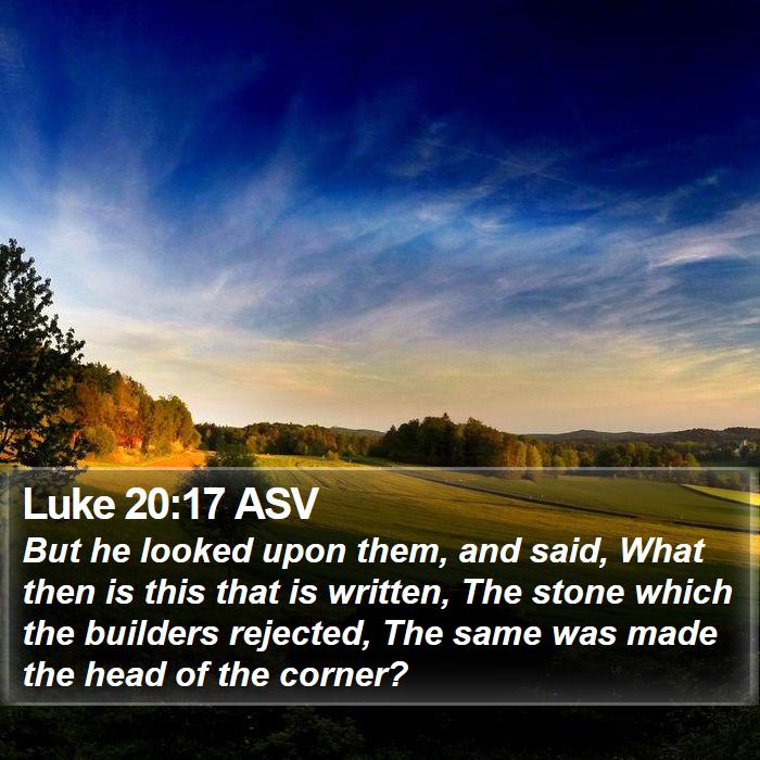 Luke 20:17 ASV Bible Study