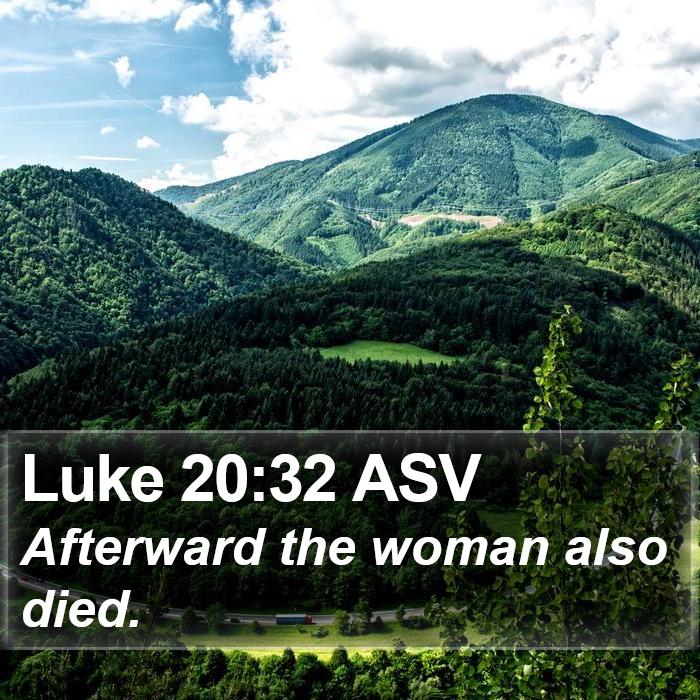 Luke 20:32 ASV Bible Study