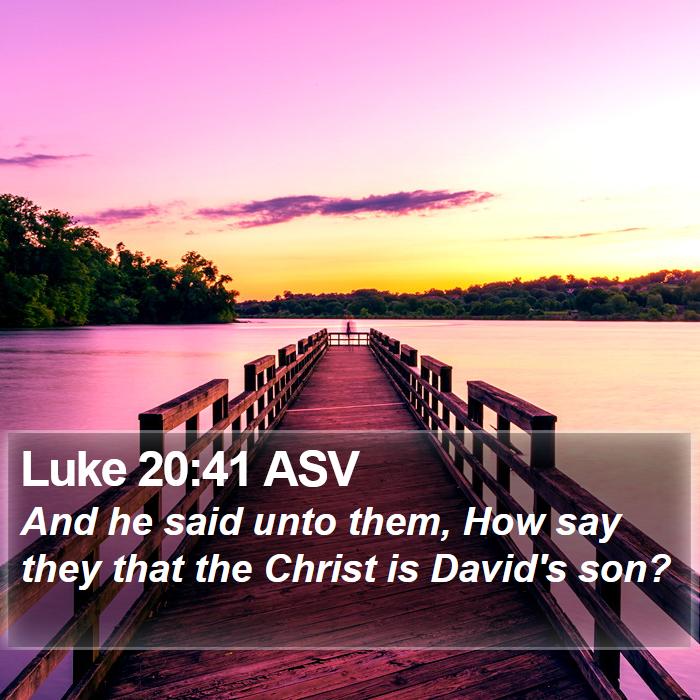 Luke 20:41 ASV Bible Study