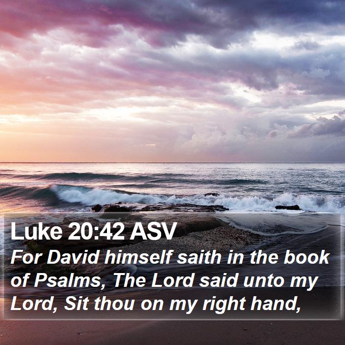 Luke 20:42 ASV Bible Study