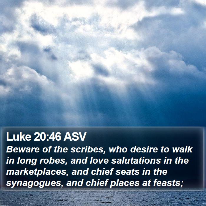 Luke 20:46 ASV Bible Study