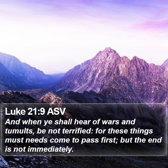 Luke 21:9 ASV Bible Study