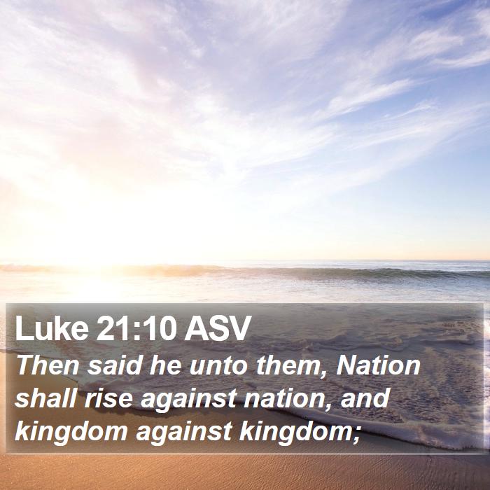 Luke 21:10 ASV Bible Study