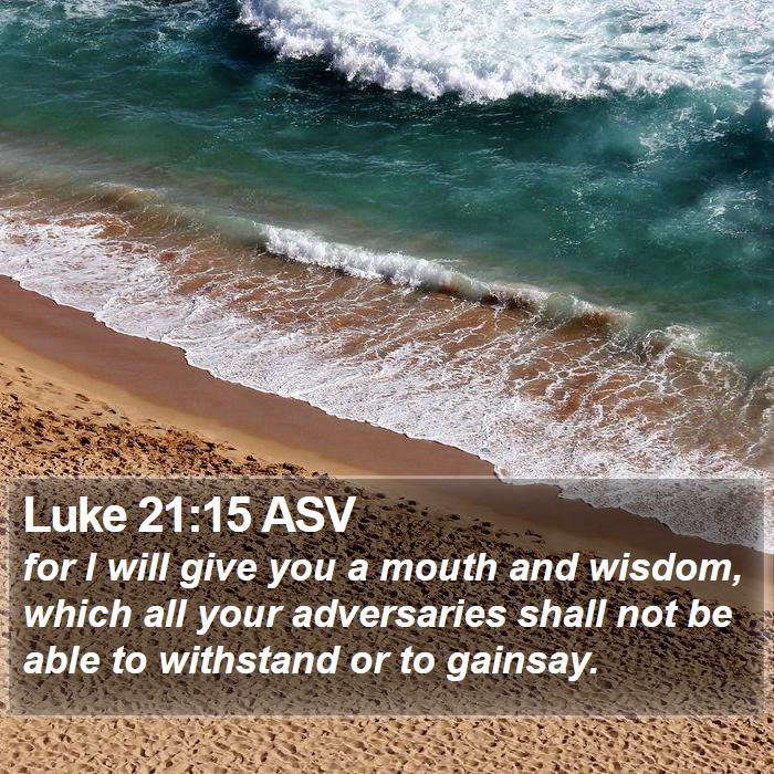 Luke 21:15 ASV Bible Study