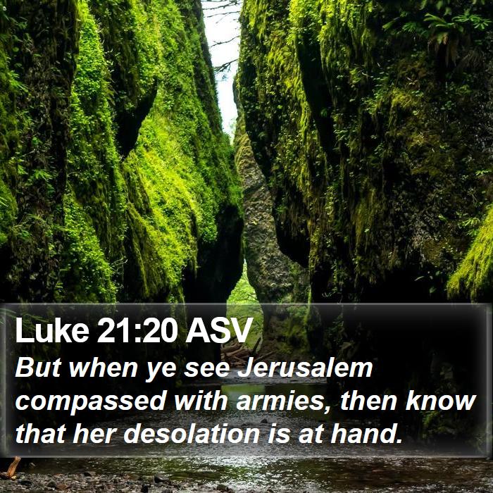 Luke 21:20 ASV Bible Study