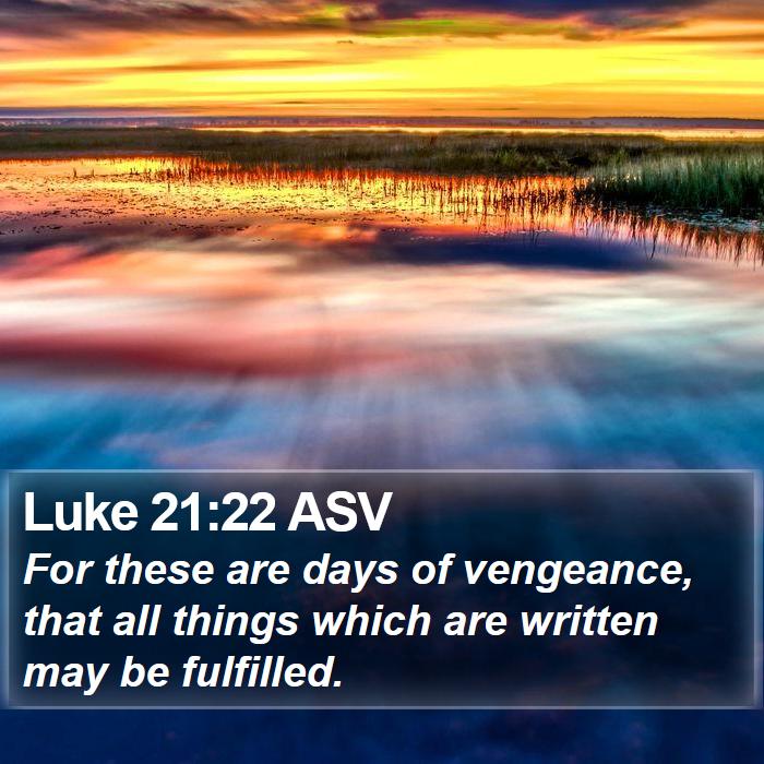 Luke 21:22 ASV Bible Study