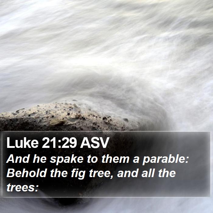 Luke 21:29 ASV Bible Study